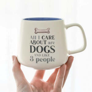 Everything_but_Flowers_All I Care About Are Dogs Mug