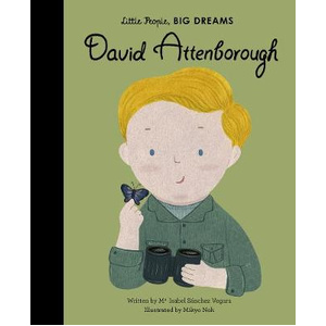 Everything_but_Flowers_Little People Big Dreams David Attenborough